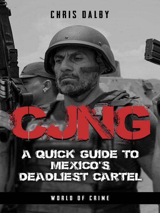 Cover image for CJNG--A Quick Guide to Mexico's Deadliest Cartel